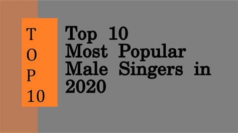 Top 10 Most Popular Male Singers In 2020 YouTube