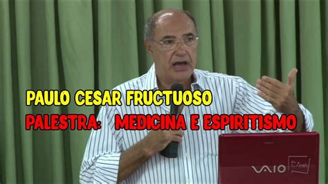 Palestra Medicina E Espiritismo Paulo Cesar Fructuoso Tv Iceb