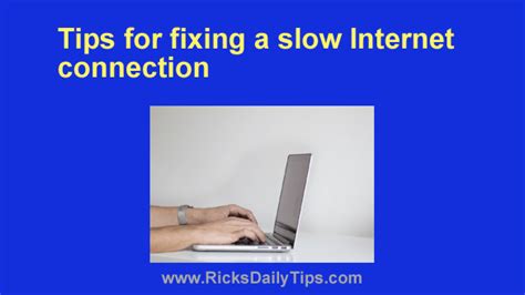 Tips For Fixing A Slow Internet Connection