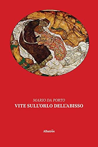 Vite Sull Orlo Dell Abisso By Mario Da Porto Goodreads