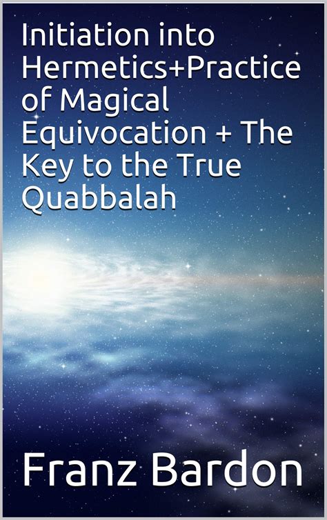 Initiation Into Hermetics Practice Of Magical Equivocation The Key To