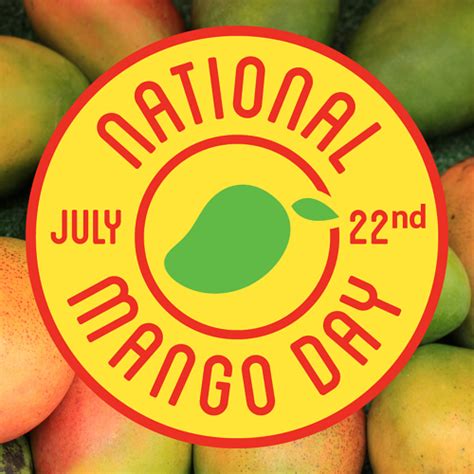 National Mango Day Is July National Mango Board