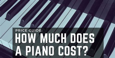 Price Guide How Much Does A Piano Cost