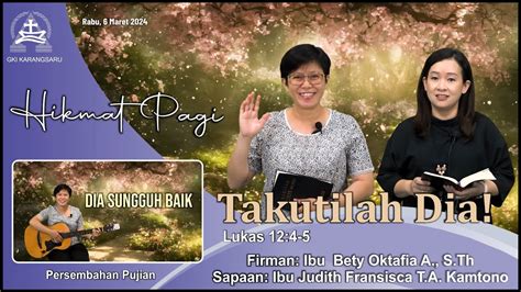 HIKMAT PAGI Rabu 6 Maret 2024 Ibu Bety Oktafia A S Th YouTube