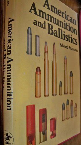 American Ammunition And Ballistics By Matunas Edward Very Good Good