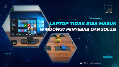 7 Cara Mengatasi Laptop Tidak Bisa Masuk Windows