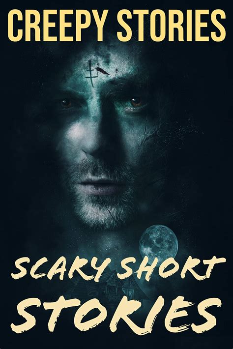 Creepy Stories Scary Short Stories A Collection Of Bone Chilling