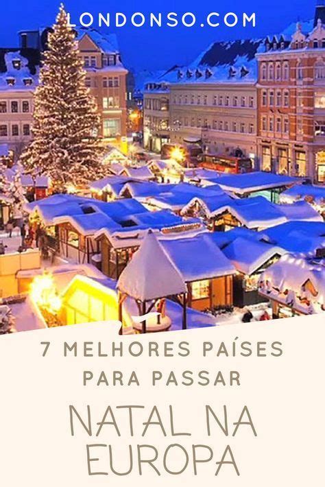 Os Melhores Pa Ses Para Passar O Natal Na Europa London S