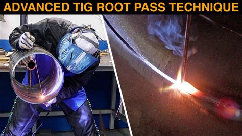 Advanced Tig Welding Root Pass Technique Looking Through The Gap Youtube