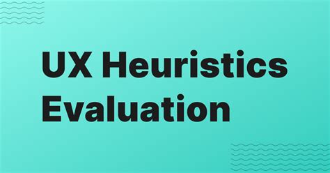 What Is A UX Heuristics Evaluation And How To Conduct One