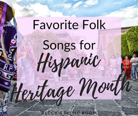 Favorite Folk Songs For Hispanic Heritage Month Beccas Music Room