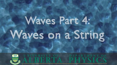 Phys 146 Waves Part 4 Waves On A String Youtube