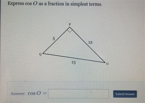 Solved Express Cos O As A Fraction In Simplest Terms Answer Cos O