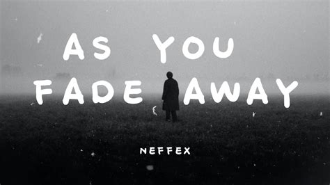 NEFFEX As You Fade Away Lyrics YouTube