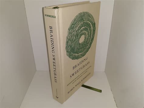 Braiding Sweetgrass: Indigenous Wisdom, Scientific Knowledge, and the