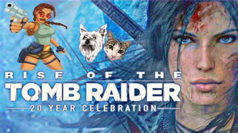 Rise Of The Tomb Raider 20 Years Celebration Youtube