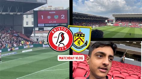 Bristol City 1 2 Burnley Champions Outclass City At Ashton Gate Matchday Vlog Youtube