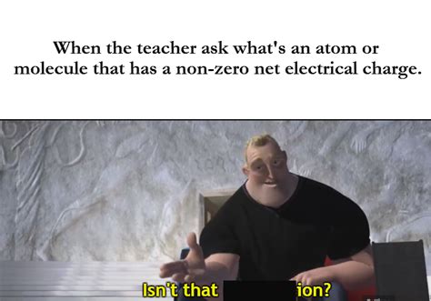 Ionic. : r/chemistrymemes