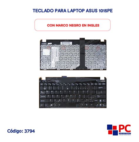 TECLADO PARA LAPTOP ASUS 1015PE CON MARCO NEGRO EN INGLES PC