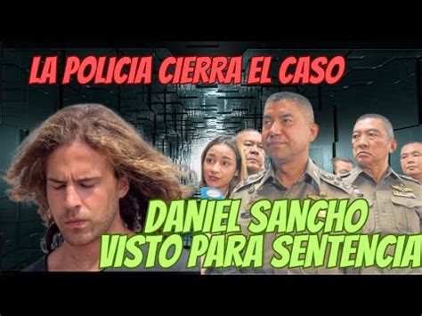 DANIEL SANCHO VISTO PARA SENTENCIA YouTube