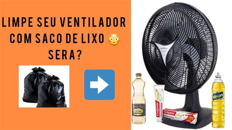 Como Limpar Ventilador Saco De Lixo Mito Ou Verdade YouTube