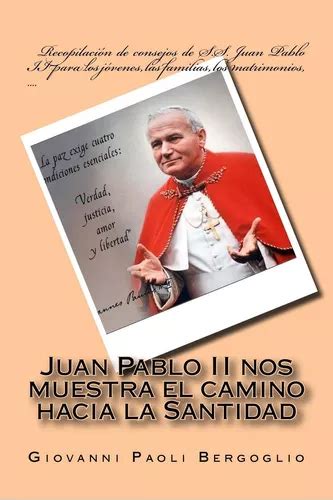 Juan Pablo Ii Nos Muestra El Camino Hacia La Santidad Vj Env O Gratis