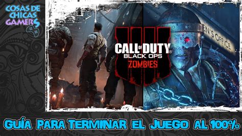 Call Of Duty Black Ops Zombies Gu A Para Completar El Juego Al