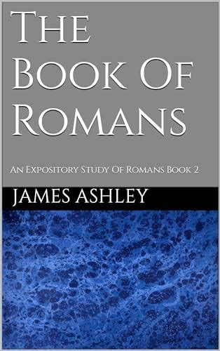 The Epistle To The Romans: An Expository Study: Volume Two by James ...