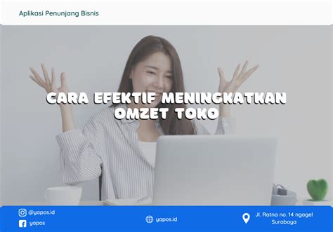 Cara Efektif Meningkatkan Omzet Toko Yapos Aplikasi Penunjang Bisnis