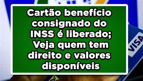 Cartão benefício consignado do INSS é liberado Veja agora