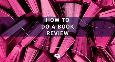 How To Do A Book Review Tips For A Well Written Review