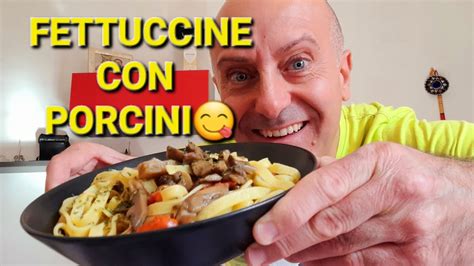 Incredibili Fettuccine Con Funghi Porcini Eating Show Youtube