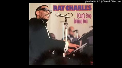 Ray Charles I Can T Stop Loving You Youtube