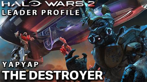 Leader Profile Yapyap The Destroyer Halo Wars 2 Youtube