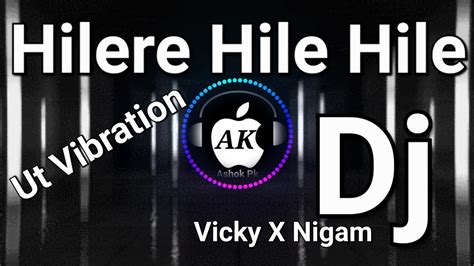 Hilere Hile Hile Odia Dance Mix Dj Nigam X Dj Vicky Youtube