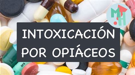 ‼️intoxicaciÓn Por OpiÁceos Lo Que Necesitas Saber💊 Youtube