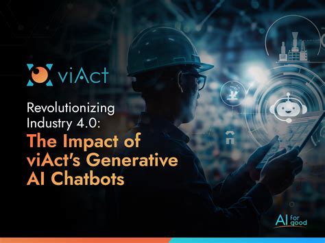 Revolutionizing Industry 4.0: The Impact of viAct's Generative AI Chatbots