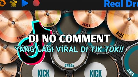 DJ NO COMMENT TIK TOK VIRAL REAL DRUM COVER YouTube