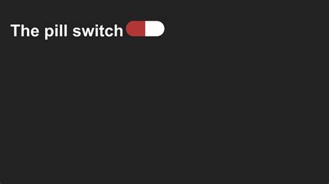 Pure Css Pill Switch