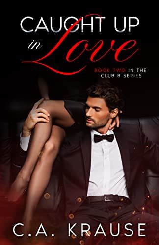 Caught Up In Love Club B 2 By C A Krause Goodreads