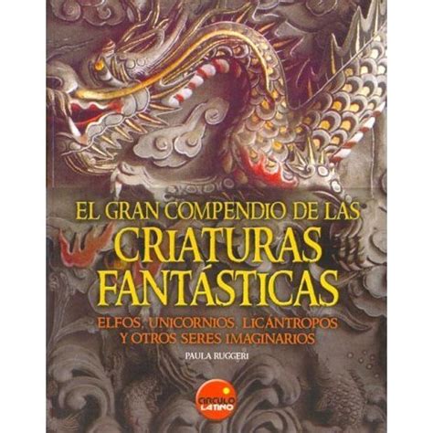 Libro El Gran Compendio De Las Criaturas Fant Sticas Elfos Unicornios