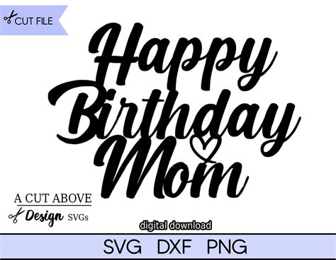 Happy Birthday Mom Svg Cake Topper Svg Birthday Cake Topper Etsy