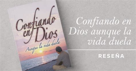 Confiando en Dios aunque la vida duela Reseña Mujer Verdadera Blog