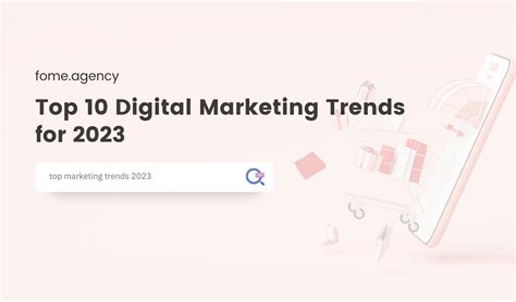 The Top Ten Digital Marketing Trends For 2023 Fome Agency