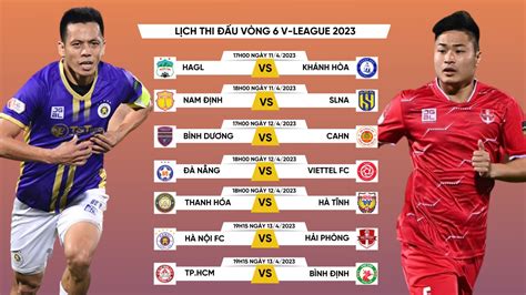 Lịch thi đấu vòng 6 V League 2023 Hà Nội FC và HAGL gặp khó