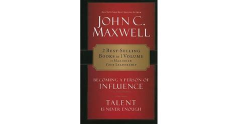 Maxwell 2 In 1 Becoming A Person Of Influence And Talent Is Never Enough By John C Maxwell