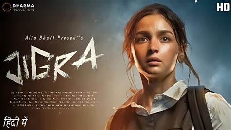 Jigra Full Movie 2024 Alia Bhatt Vedang Raina Latest Bollywood