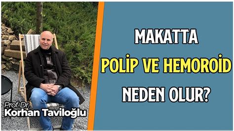 Makatta Polip Ve Hemoroid Var Neden Olur Ve Tedavi Y Ntemleri