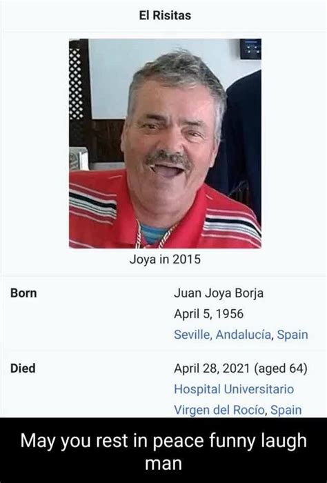 El Risitas Joya In Born Juan Joya Borja April Seville