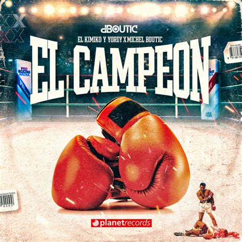 El Campe N Song By El Kimiko Y Yordy Michel Boutic El Yordy Dk